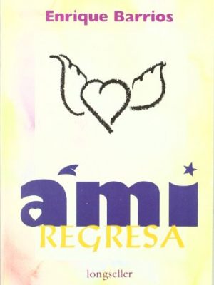 Ami regresa (spanish edition)