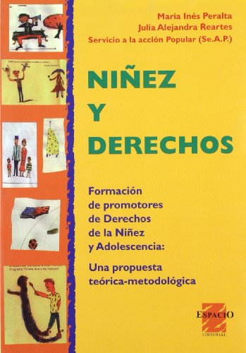 Niñez y derechos: formación de promotores de derechos de la niñez y adolescencia : una propuesta teórica-metodológica (colección ciencias sociales. novedades) (spanish edition)