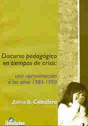Discurso pedagogico en tiempos de crisis: una aproximacion a los a~nos 1984-1990 (spanish edition)