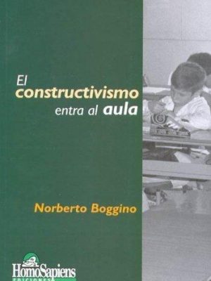 El constructivismo entra al aula (spanish edition)