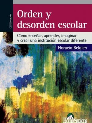 Orden y desorden escolar (spanish edition)