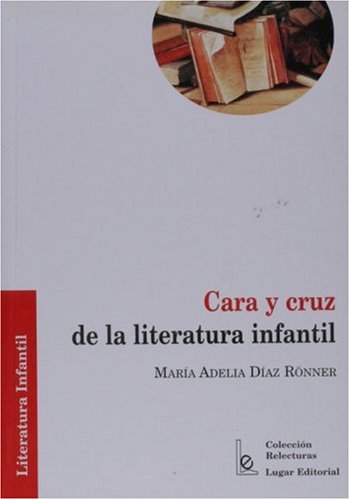 9789508921086_cara-y-cruz-de-la-literatura-infantil-coleccion-relecturas-spanish-edition_front-1.jpg Cara y cruz de la literatura infantil (coleccion relecturas) (spanish edition)