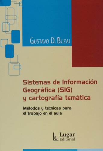 Sistemas de informacion geografica (sig) y cartografia (spanish edition)