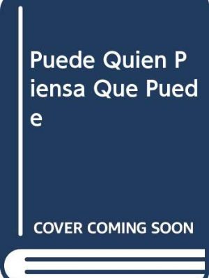 Puede quien piensa que puede (spanish edition)