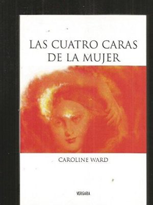 Las cuatro caras de la mujer/ the four faces of women (spanish edition)