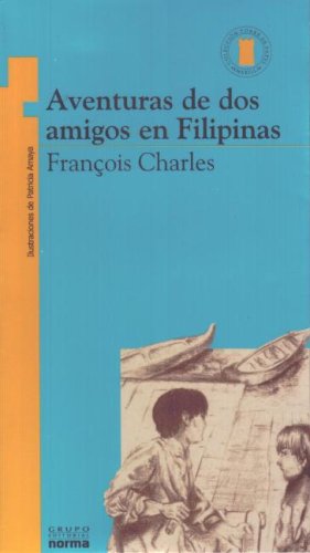 9789580423881_aventuras-de-dos-amigos-en-las-filipinas-spanish-edition_front-1.jpg Aventuras de dos amigos en las filipinas (spanish edition)