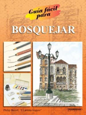 Guia facil para bosquejar (guia facil para / easy guide to sketching) (spanish edition)