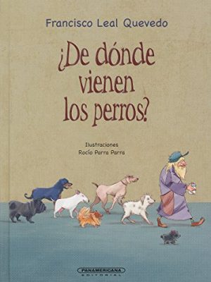 ¿de dónde vienen los perros? (spanish edition)