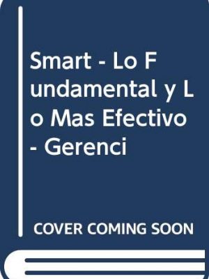 Smart - lo fundamental y lo mas efectivo - gerenci (spanish edition)