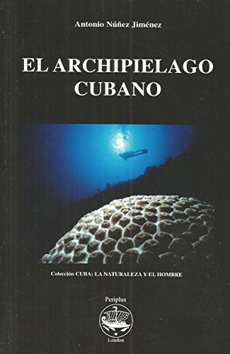9789592300071_el-archipielago-cubano-collection-cuba-spanish-edition_front-1.jpg El archipielago cubano (collection cuba) (spanish edition)