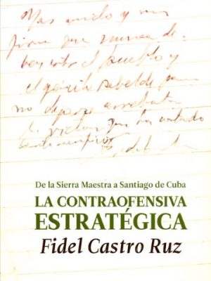 La contraofensiva estratégica. de la sierra maestra a santiago de cuba (spanish edition)