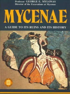 Mycenae - a guide to its ruins and history (archaeological guides)