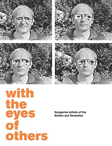 With the eyes of others: hungarian artists of the sixties and seventies