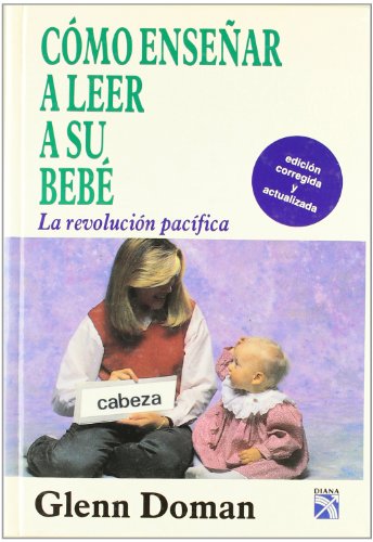 9789681321987_como-ensenar-a-leer-a-su-bebe-la-revolucion-pacifica-the-peaceful-revolution-spanish-edition_front-1.jpg Cómo enseñar a leer a su bebé (la revolucion pacifica/ the peaceful revolution) (spanish edition)