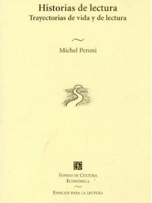 Historias de lectura. trayectorias de vida y de lectura (espacios para la lectura, 44) (spanish edition)
