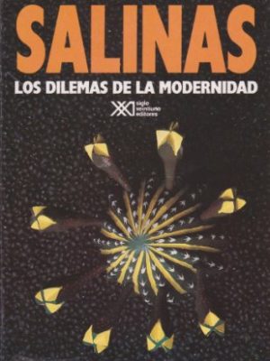 9789682318757_salinas-los-dilemas-de-la-modernidad-spanish-edition_front-1.jpg Salinas: los dilemas de la modernidad (spanish edition)