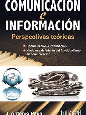 Comunicacion e informacion: perspectivas teoricas