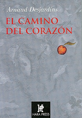 El camino del corazon (espiritualidad de hoy) (spanish edition)