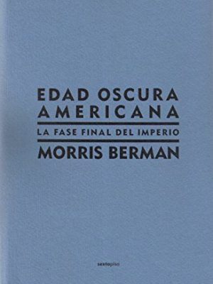Edad oscura americana / dark ages america: la fase final del imperio/ the final phase of empire (spanish edition)