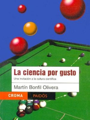 9789688535684_la-ciencia-por-gusto-science-by-choice-una-invitacion-a-la-cultura-cientifica-an-invitation-to-_front-1.jpg La ciencia por gusto / science by choice: una invitacion a la cultura cientifica / an invitation to the scientific culture (paidos croma) (spanish edition)