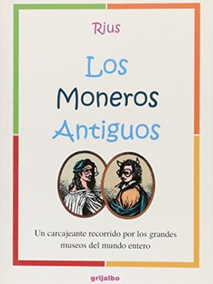 Los moneros antiguos / the older cartoonists (spanish edition)