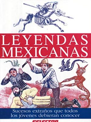 Leyendas mexicanas (cultural) (spanish edition)