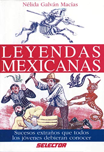 Leyendas mexicanas (cultural) (spanish edition)