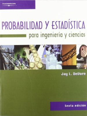 Probabilidad y estadistica para ingenieria y ciencias (spanish edition)