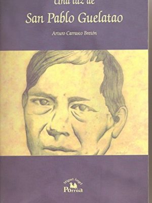 9789707017139_una-luz-de-san-pablo-guelatao-a-light-from-san-pablo-guelatao-spanish-edition_front-1.jpg Una luz de san pablo guelatao/ a light from san pablo guelatao (spanish edition)