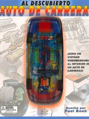 Al descubierto: el auto de carreras: uncover a race car, spanish-language edition (spanish edition)