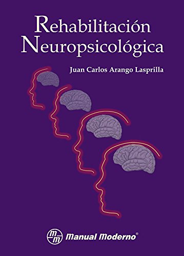 Rehabilitacion neuropsicologica (spanish edition)