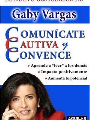 9789707700437_comunicate-cautiva-y-convence-spanish-edition_front-1.jpg Comunícate, cautiva y convence (spanish edition)