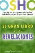 El gran libro de las revelaciones/ the book of understanding, creating your own path to freedom (spanish edition)