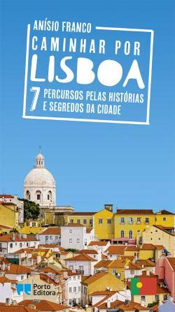 9789720063205_caminhar-por-lisboa-na-companhia-de-anisio-franco-portuguese-edition_front-1.jpg Caminhar por lisboa na companhia de anĂsio franco (portuguese edition)
