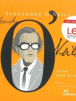 9789725765616_alexandre-o-neill-dito-por-sinde-filipe-portuguese-edition_front.jpg Alexandre o´neill dito por sinde filipe (portuguese edition)