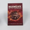 Maximízate en tu liderazgo (firmado por autor)