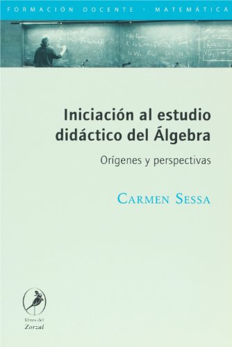 Iniciacion al estudio didactico del algebra (spanish edition)