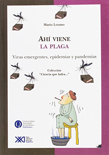 Ahi viene la plaga (ciencia que ladra) (spanish edition)