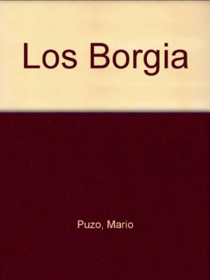 9789871144457_los-borgia-spanish-edition_front-1.jpg Los borgia (spanish edition)