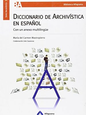 Diccionario de archivistica en espanol (con un anexo multilingue)