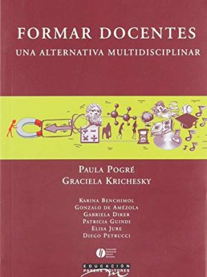 9789872057091_formar-docentes-developing-educators-una-alternativa-multidisciplinar-an-multidisciplinary-alter_front-1.jpg Formar docentes/ developing educators: una alternativa multidisciplinar / an multidisciplinary alternative (educacion / education) (spanish edition)