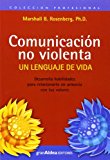 Comunicacion no violenta: un lenguaje de vida (spanish edition)
