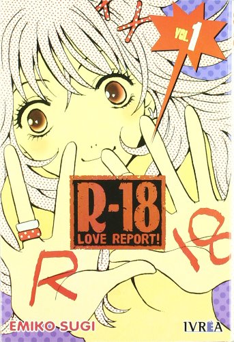 R-18 love report 1 (spanish edition)