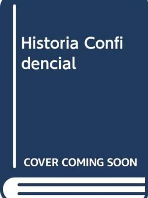 Historia confidencial (spanish edition)