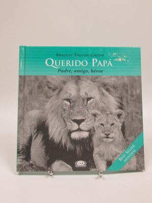 Querido papá. padre, amigo, héroe