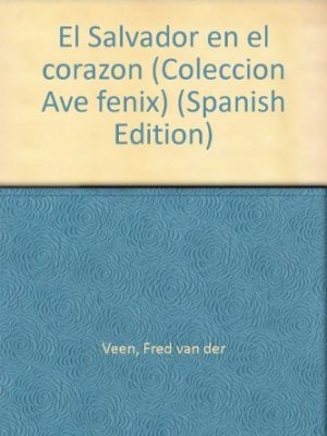 El salvador en el corazón (colección ave fénix) (spanish edition)