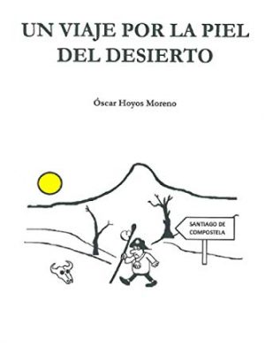 Un viaje por la piel del desierto (spanish edition)