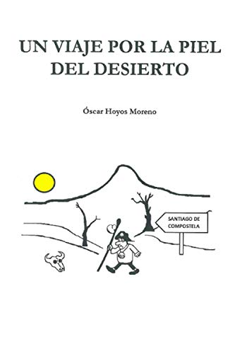 Un viaje por la piel del desierto (spanish edition)