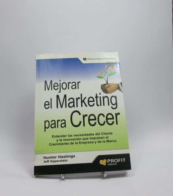 Mejorar el marketing para crecer: entender las necesidades del cliente y la innovación que impulsan el crecimiento de la empresa y de la marca