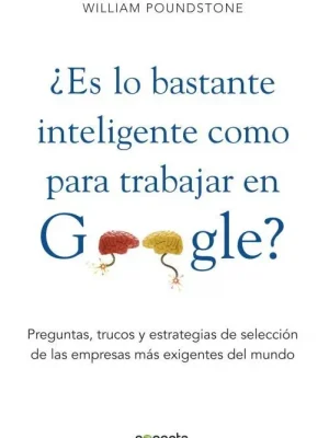 ¿es lo bastante inteligente para trabajar en google?